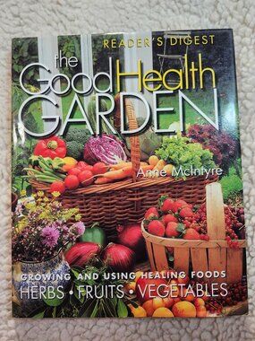 Reader's Digest The Good Health Garden Anne McIntyre Hardcover Gardening Herbs